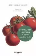 ETONNANTES HISTOIRES DE LEGUMES ET DE FINES HERBES