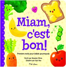 Miam, c'est bon ! Premiers mots pour bébés gourmands