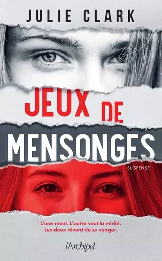 Jeux de mensonges - Julie Clark - L'Archipel