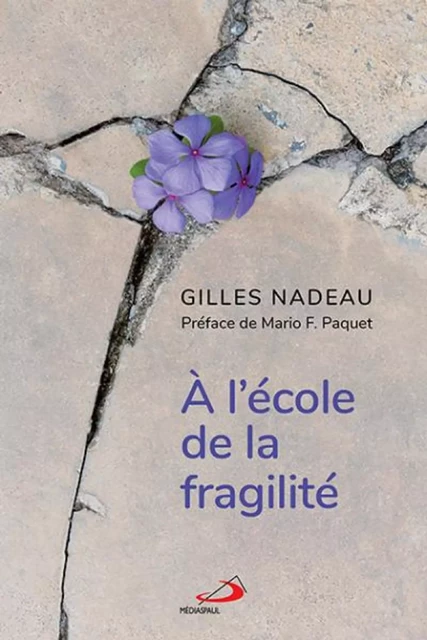 À L'ÉCOLE DE LA FRAGILITÉ - GILLES NADEAU - MEDIASPAUL