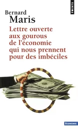 Lettre ouverte aux gourous de l'économie qui nous prennent pour des imbéciles