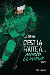 C'EST LA FAUTE A MARIO LEMIEUX T 02