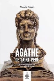 AGATHE DE SAINT-PERE. ENTREPRENEURE EN NOUVELLE-FRANCE