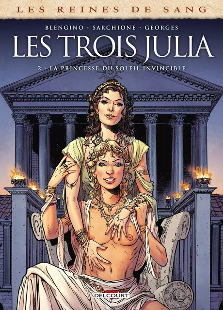 Les Reines de sang - Les trois Julia T02 -  - DELCOURT