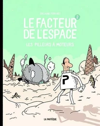 Le facteur de l'espace - Tome 2 - Les pilleurs à moteurs