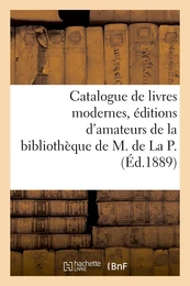 Catalogue de livres modernes, éditions d'amateurs, curiosités bibliographiques, exemplaires