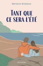 TANT QUE CE SERA L'ETE