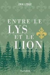 ENTRE LE LYS ET LE LION V 01 LE SERMENT D'AKIAN