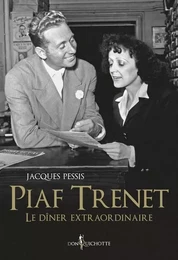 Non fiction Piaf-Trenet, le dîner extraordinaire