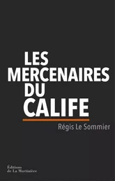 Non Fiction (La Martinière) Les Mercenaires du calife