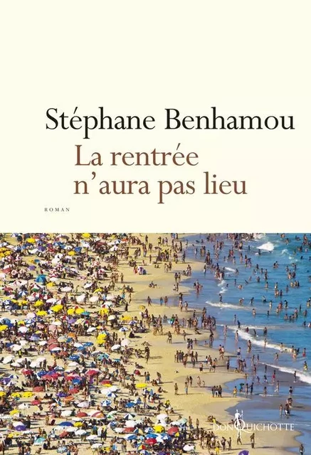 Fiction La Rentrée n'aura pas lieu - Stéphane Benhamou - DON QUICHOTTE EDITIONS