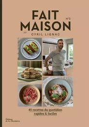 Cuisine - Gastronomie Fait Maison n°3 par Cyril Lignac