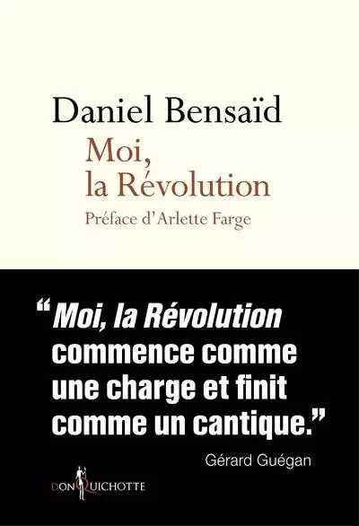 Non fiction Moi, la Révolution - Daniel Bensaïd - DON QUICHOTTE EDITIONS