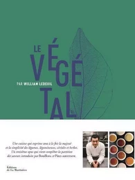 Cuisine - Gastronomie Le Végétal par William Ledeuil