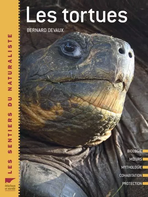 Les sentiers du naturaliste Les tortues - Bernard Devaux - DELACHAUX ET NIESTLE EDITIONS