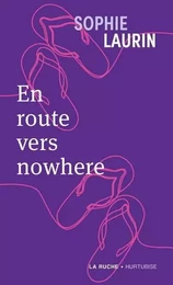 EN ROUTE VERS NOWHERE (POCHE)