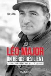 LEO MAJOR, UN HEROS RESILIENT