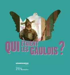 Histoire - Société Qui étaient les Gaulois ?