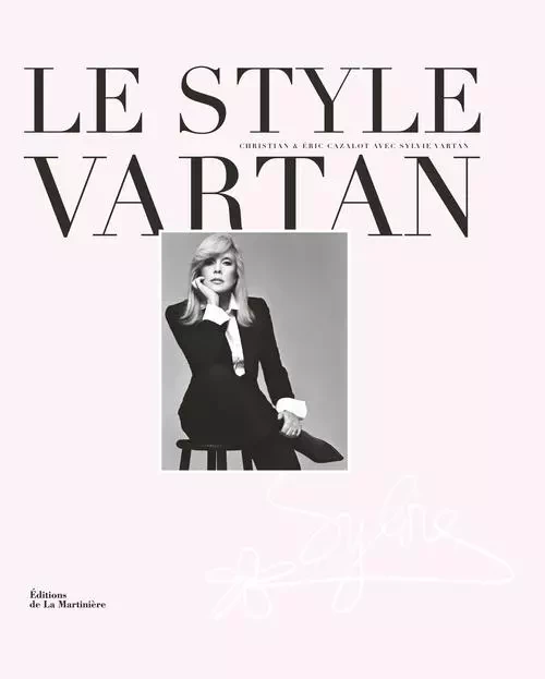 Art et spectacle Le Style Vartan - Sylvie Vartan - DE LA MARTINIERE BEAUX LIVRES