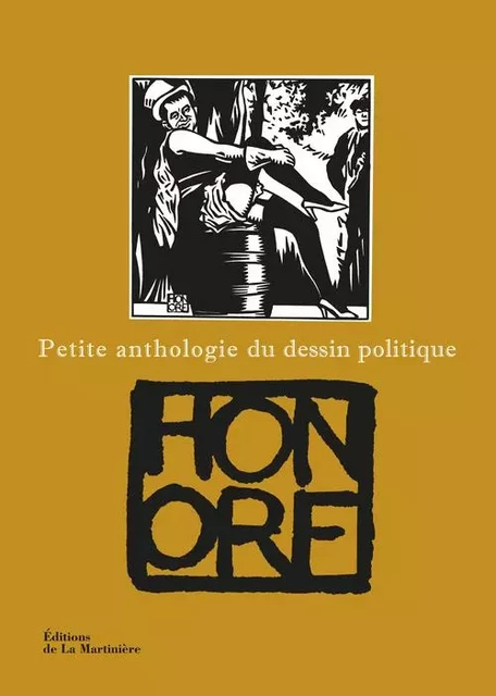 Presse Petite anthologie du dessin politique - Hélène Honoré - DE LA MARTINIERE BEAUX LIVRES