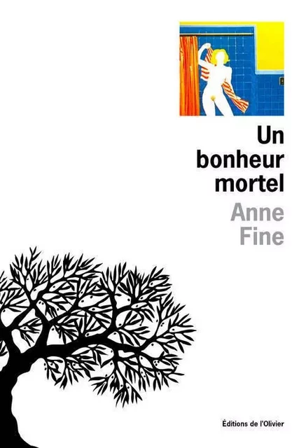 Littérature étrangère (L'Olivier) Un bonheur mortel - Anne Fine - OLIVIER EDITIONS