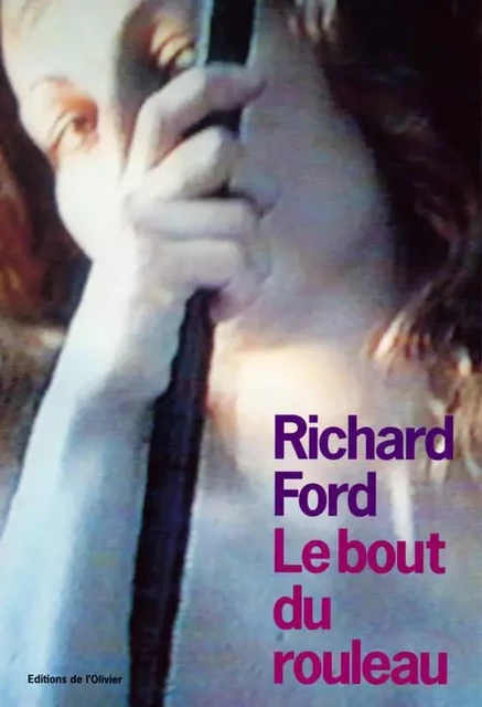 Littérature étrangère (L'Olivier) Le Bout du rouleau - Richard Ford - OLIVIER EDITIONS