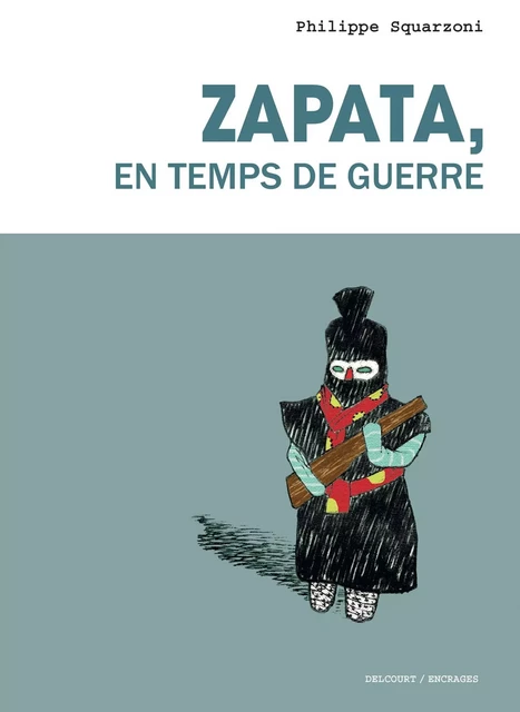 Zapata, en temps de guerre -  - DELCOURT