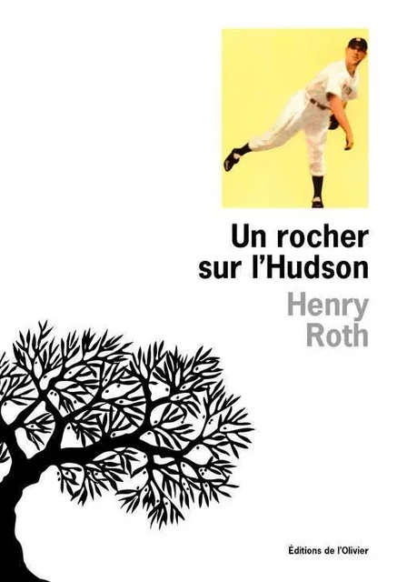 Littérature étrangère (L'Olivier) Un rocher sur l'Hudson - Henry Roth - OLIVIER EDITIONS