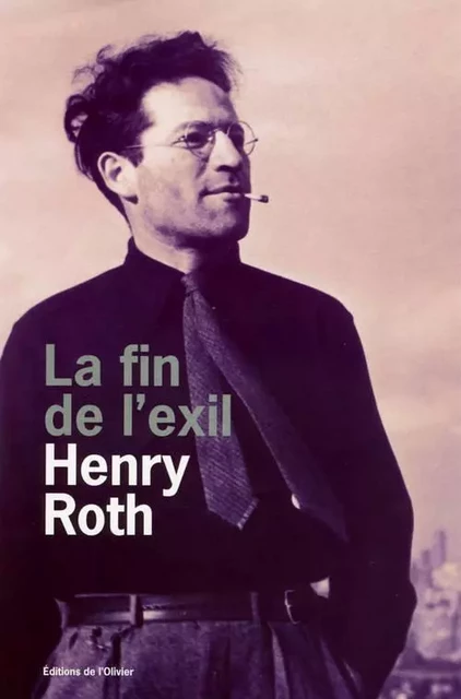 Littérature étrangère (L'Olivier) La Fin de l'exil - Henry Roth - OLIVIER EDITIONS