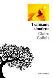 Littérature francaise (L'Olivier) Trahisons sinceres