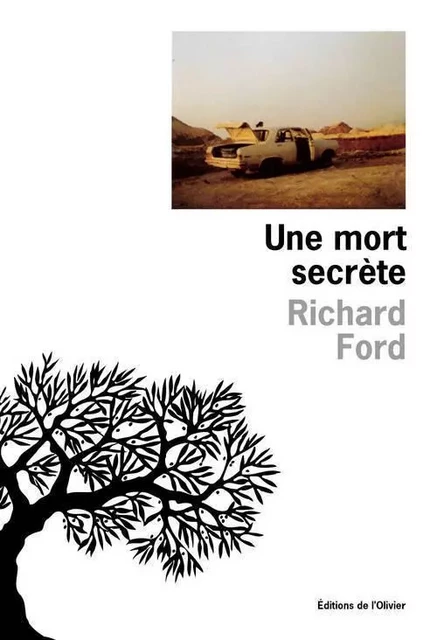 Littérature étrangère (L'Olivier) Une mort secrète - Richard Ford - OLIVIER EDITIONS