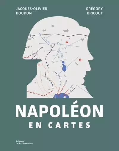 Histoire - Société Napoléon en cartes - Jacques-Olivier Boudon - DE LA MARTINIERE BEAUX LIVRES