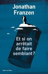 Littérature étrangère (L'Olivier) Et si on arrêtait de faire semblant ?