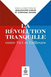 LA REVOLUTION TRANQUILLE ENTRE L'ICI ET L'AILLEURS