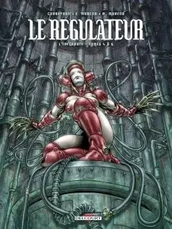 Le Régulateur - Intégrale T04 à T06 -  - DELCOURT