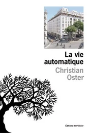 Littérature francaise (L'Olivier) La Vie automatique