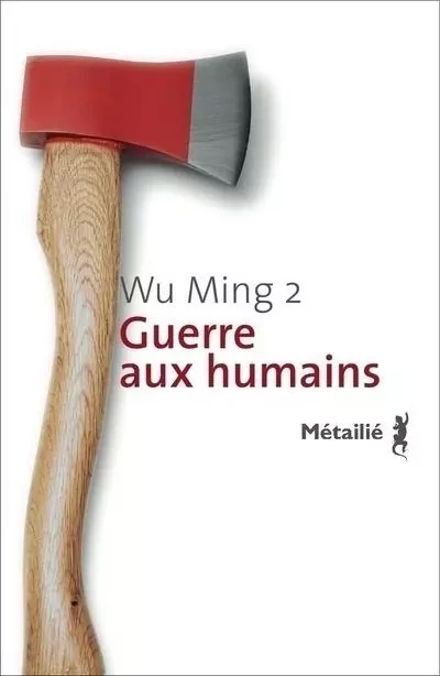 Bibliothèque italienne Guerre aux humains - Wu Ming - METAILIE EDITIONS