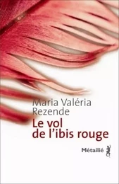 Bibliothèque brésilienne Le Vol de l'ibis rouge