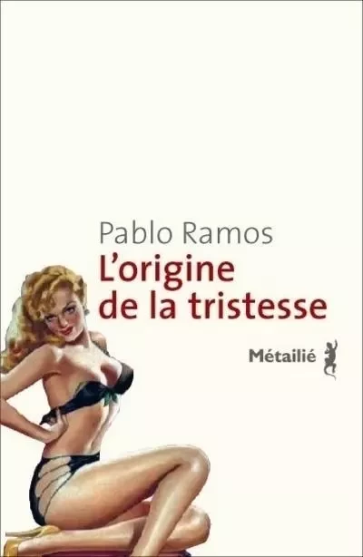 Bibliothèque hispano-américaine L'Origine de la tristesse - Pablo Ramos - METAILIE EDITIONS