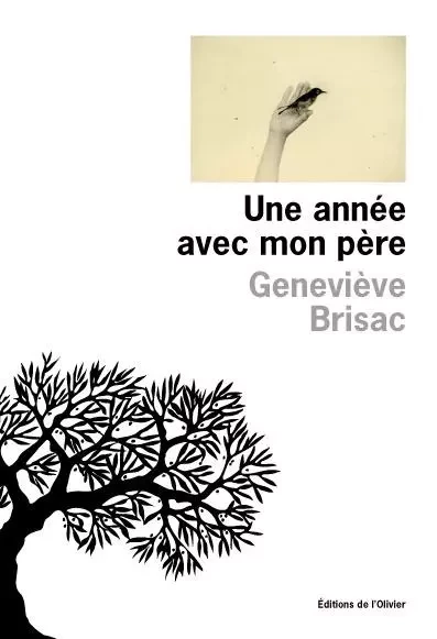 Littérature francaise (L'Olivier) Une année avec mon père - GENEVIÈVE Brisac - OLIVIER EDITIONS