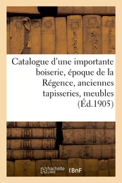 Catalogue d'une importante boiserie, époque de la Régence, anciennes tapisseries, meubles