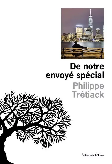 Littérature francaise (L'Olivier) De notre envoyé spécial - Philippe Trétiack - OLIVIER EDITIONS