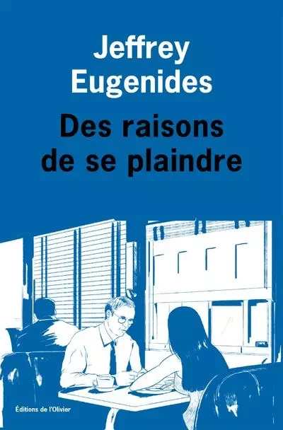 Littérature étrangère (L'Olivier) Des raisons de se plaindre - Jeffrey Eugenides - OLIVIER EDITIONS