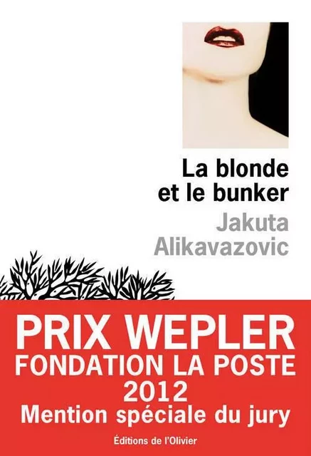 Littérature francaise (L'Olivier) La blonde et le bunker - Jakuta Alikavazovic - OLIVIER EDITIONS