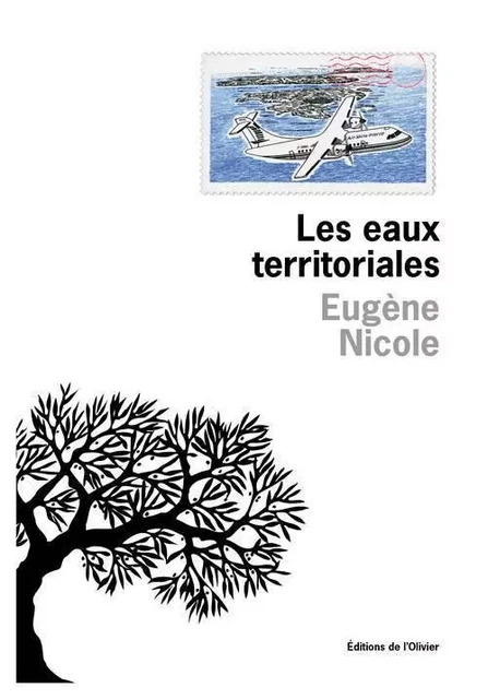 Littérature francaise (L'Olivier) Les Eaux territoriales - Eugène Nicole - OLIVIER EDITIONS