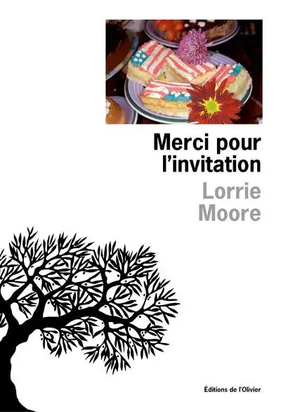 Littérature étrangère (L'Olivier) Merci pour l'invitation - Lorrie Moore - OLIVIER EDITIONS