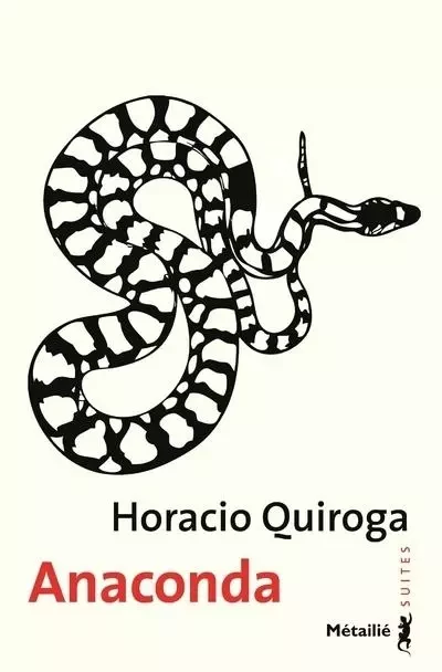 Suites Anaconda - Horacio Quiroga - METAILIE EDITIONS