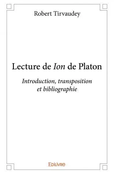 Lecture de ion de platon - Robert Tirvaudey - EDILIVRE