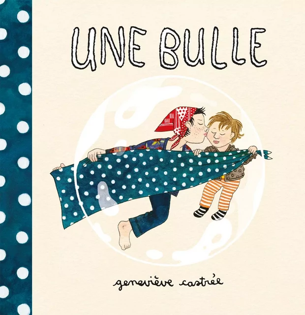 Une bulle - Genevieve Castrée - LA PASTEQUE