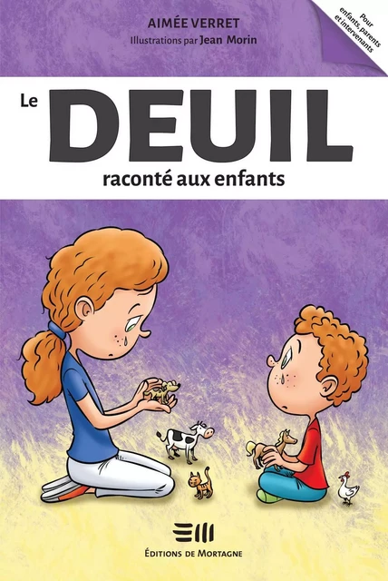 Le deuil raconté aux enfants - Aimée Verret - EDITIONS DE MORTAGNE